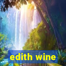 edith wine